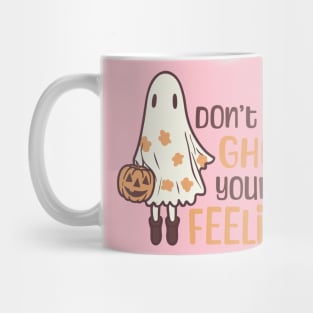 Don’t ghost your feelings - Cute Boho Ghost Mug